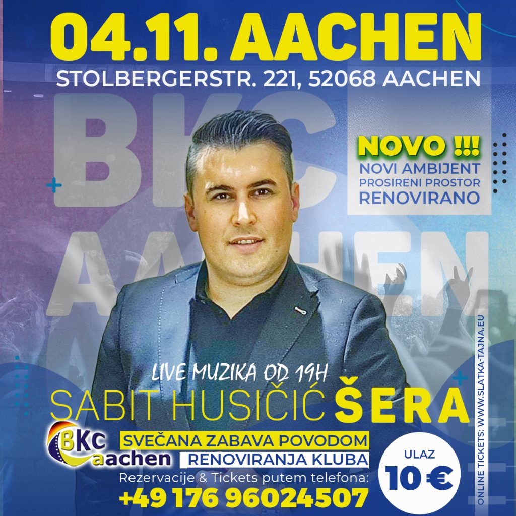 04.11. AACHEN – proslava BKC Kluba – SERA Husicic live