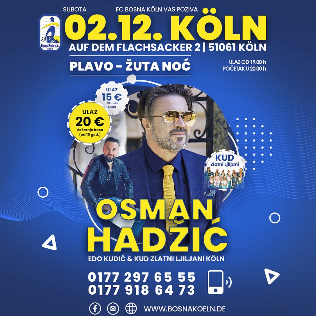 02.12. KÖLN – OSMAN HADZIC & Edo Kudic – Plavo-zuta noc FC Bosna Köln