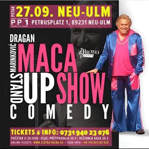 27.09. NEU-ULM – Dragan Maca Marinković ” Stand Up Show “