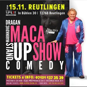 15.11. REUTLINGEN – Dragan Marinkovic Maca – Standup Show