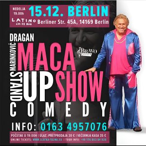 15.12. BERLIN – Dragan Marinkovic Maca – Standup Show