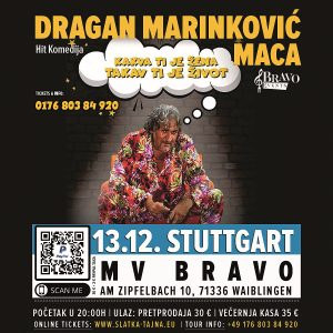 13.12. STUTTGART – Dragan Marinkovic Maca – Kakva ti je zena, takav ti je zivot