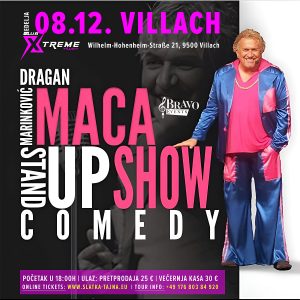 08.12. VILLACH – Dragan Marinkovic Maca – Standup Show