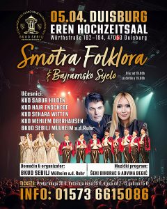 05.04. DUISBURG – Velika Smotra folklora & Bajramsko Sijelo