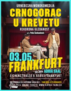 03.05. FRANKFURT – Crnogorac u Krevetu (Komedija)