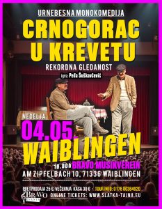 04.05. WAIBLINGEN – Crnogorac u Krevetu (Komedija)