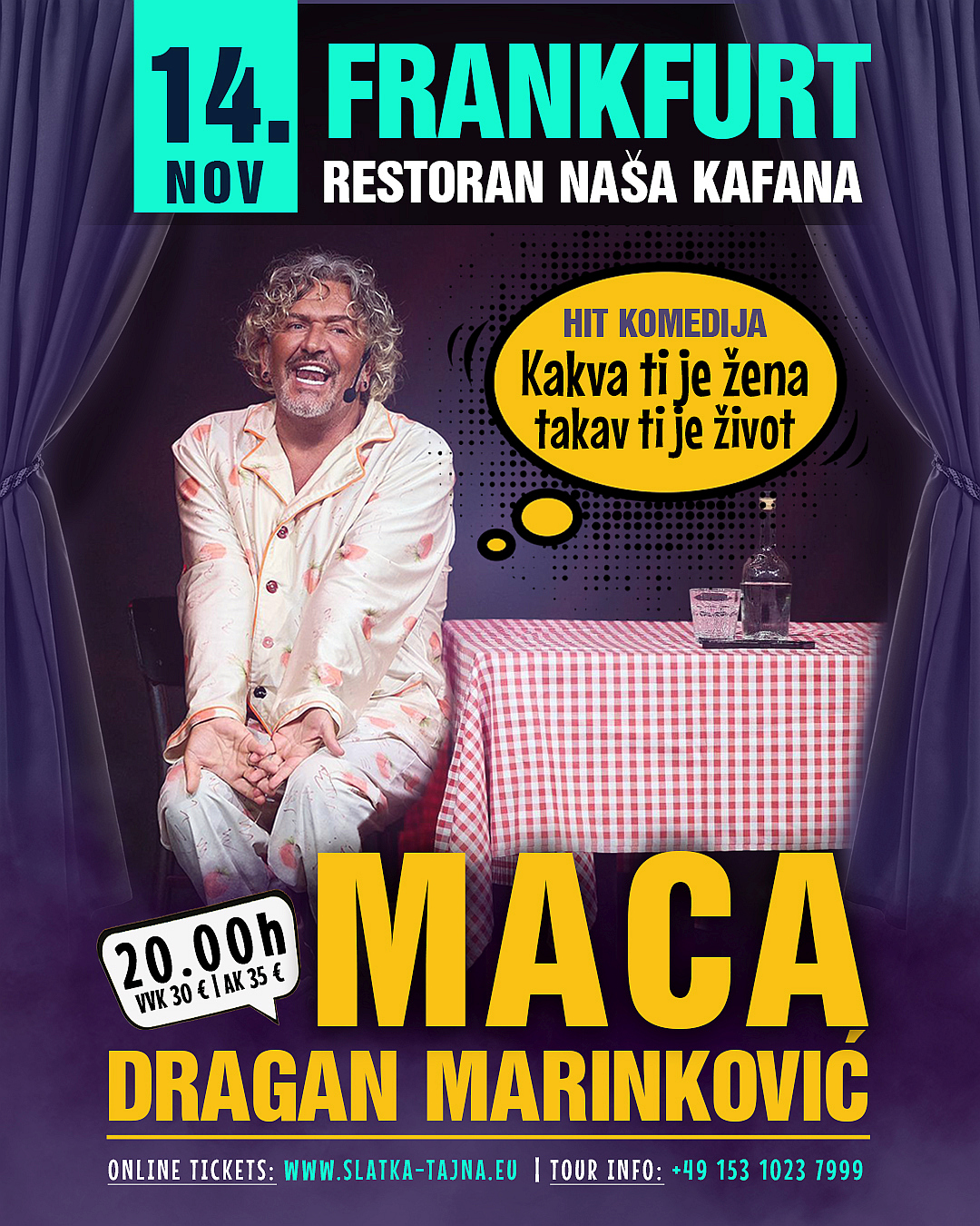 14.11. FRANKFURT – Dragan Marinković Maca „Kakva ti je žena, takav ti je život „