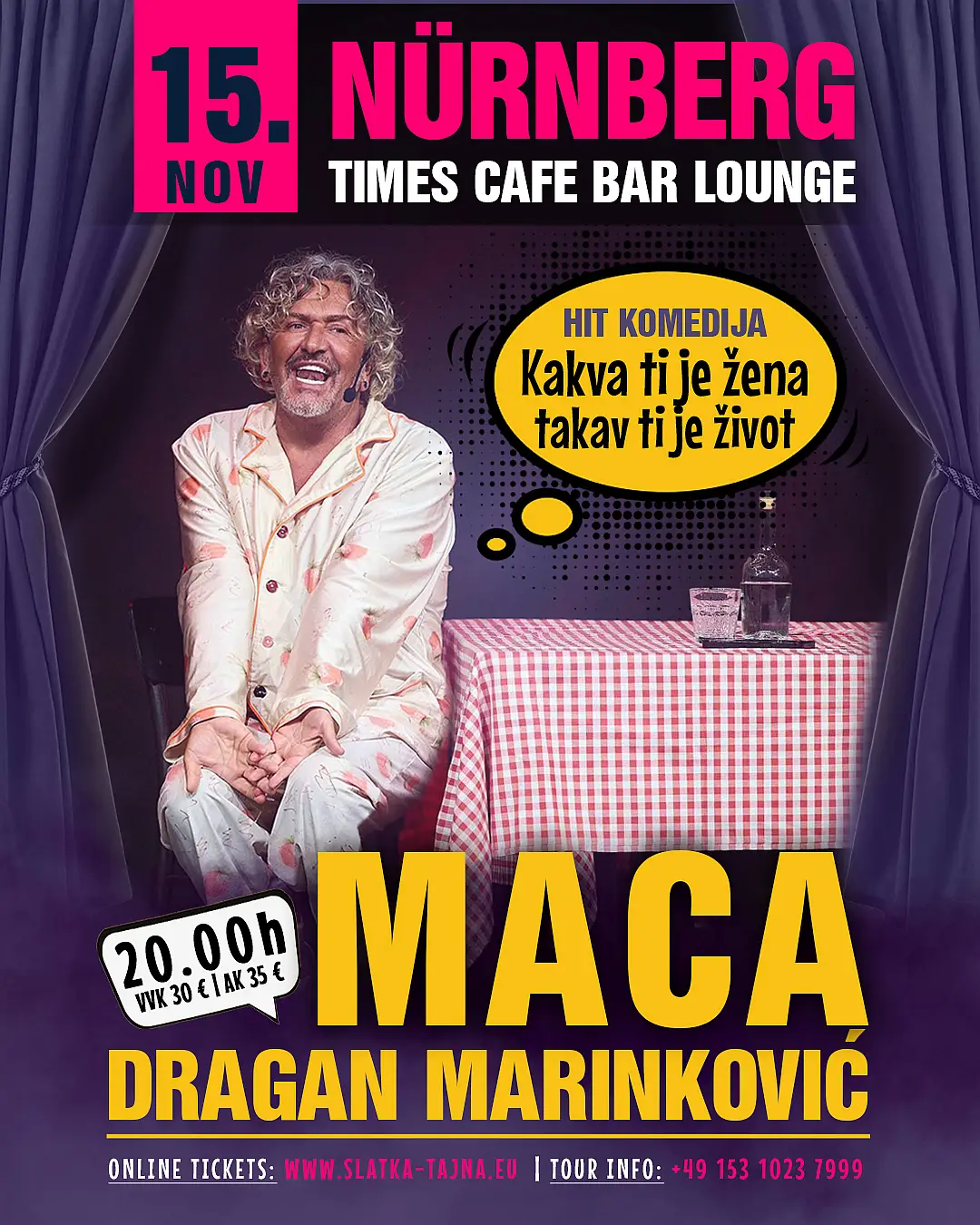 15.11. NÜRNBERG – Dragan Marinović Maca „Kakva ti je žena, takav ti je život „
