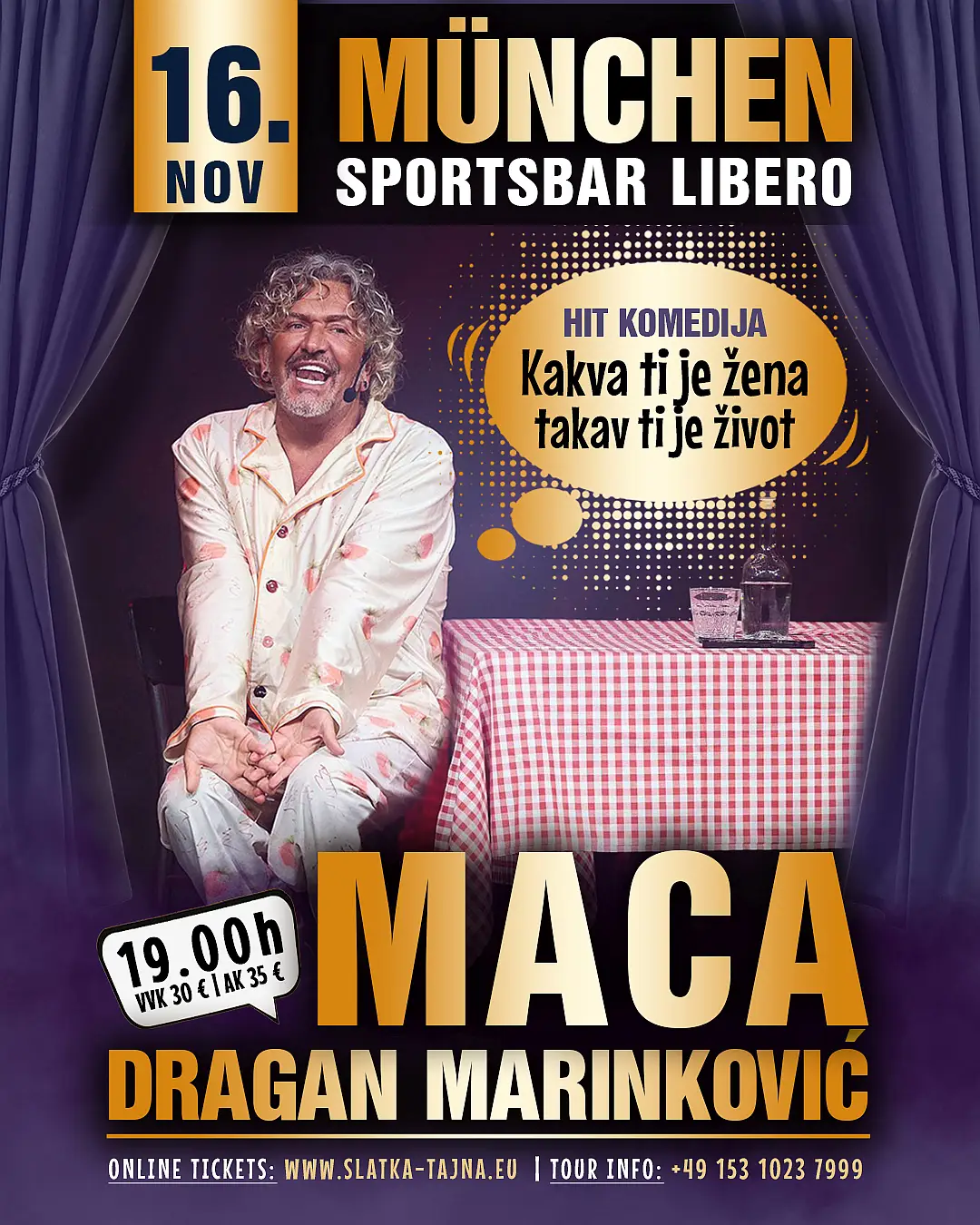 16.11. MÜNCHEN – Dragan Marinović Maca „Kakva ti je žena, takav ti je život „